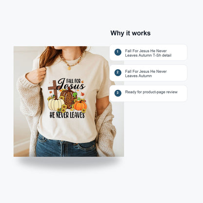 Fall For Jesus He Never Leaves Autumn T-Shirt - Feature callouts